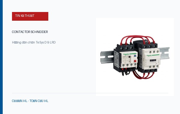 Hướng dẫn chọn Khởi động từ Contactor Schneider TeSys D và Rơ le nhiệt LRD theo công suất tải