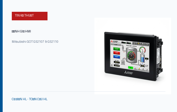 Đánh giá Màn hình HMI Mitsubishi GOT GS2107 & GS2110: Giao diện sắc nét, kết nối đa giao thức